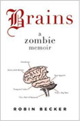 Brains: A Zombie Memoir