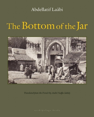 The Bottom of the Jar by Abdellatif Laabi