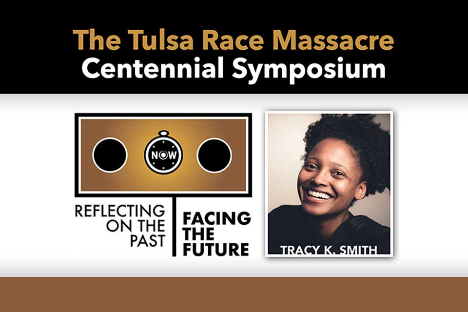 Text reads “The Tulsa Race Massacre Symposium. Reflecting on the Past. Facing the Future.” There is a photograph of the keynote speaker, Tracy K. Smith, who is identified.