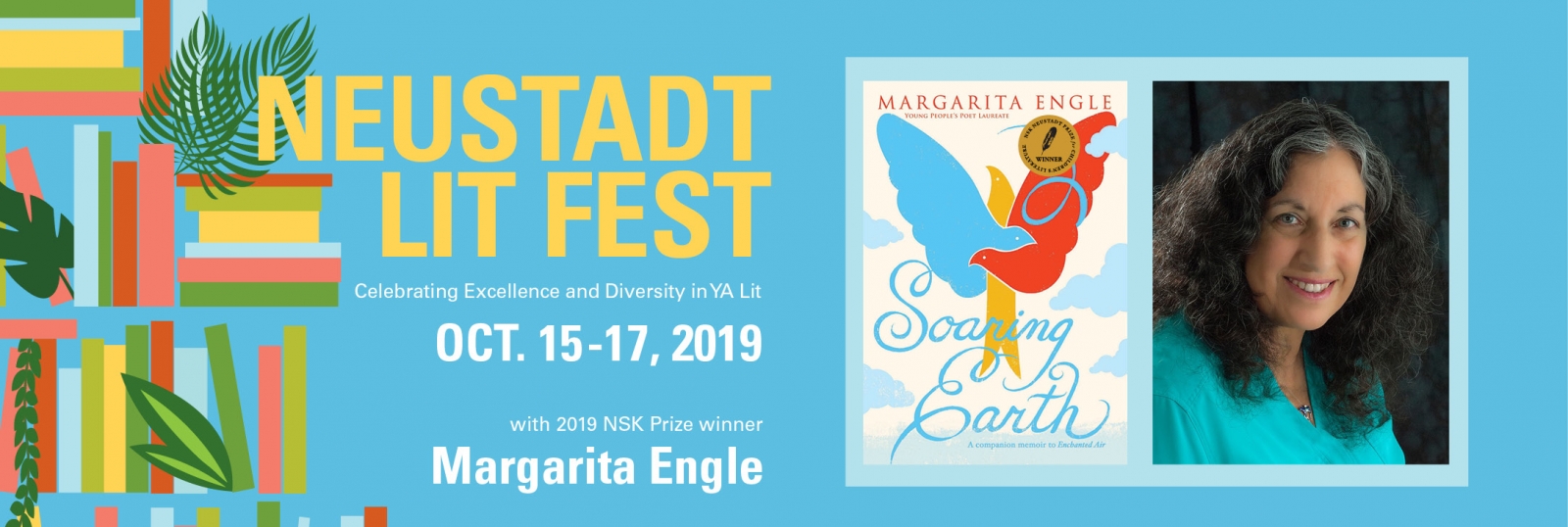 Text reads: Neustadt Lit Fest. Celebrating excellence and diversity in YA lit. Oct 15 through 19 2019 with 2019 NSK Prize winner Margarita Engle