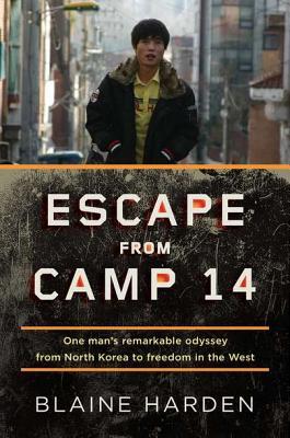 Escape from Camp 14 by Blaine Harden