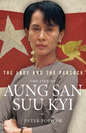 The Lady and the Peacock: The Life of Aung San Suu Kyi of Burma