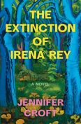 The cover to The Extinction of Irena Rey by Jennifer Croft