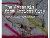 The Assassin from Apricot City: Reportage from Turkey