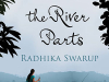 The cover to Where the River Parts by Radhika Swarup