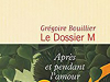 The cover to Le dossier M, Livre 1 by Grégoire Bouillier