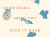 The cover to When Death Takes Something from You Give It Back: Carl’s Book