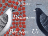 The cover to Deep Are These Distances Between Us by Susan Atefat-Peckham