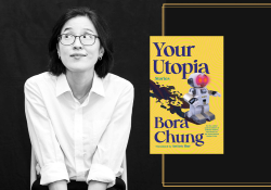 A black and white photograph of Bora Chung with the cover to her book Your Utopia