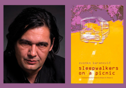 A photograph of Zvonko Karanović juxtaposed with to the cover of his book Sleepwalkers on a Picnic